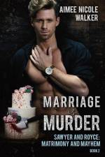 Marriage is Murder (Sawyer and Royce: Matrimony and Mayhem Book 2) af Aimee Nicole Walker