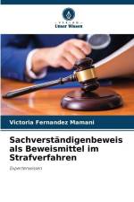 Sachverständigenbeweis als Beweismittel im Strafverfahren af Victoria Fernandez Mamani