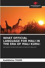 WHAT OFFICIAL LANGUAGE FOR MALI IN THE ERA OF MALI KURU: af Kadidiatou Toure