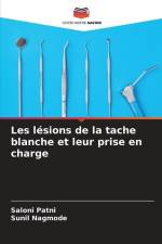 Les lésions de la tache blanche et leur prise en charge af Saloni Patni