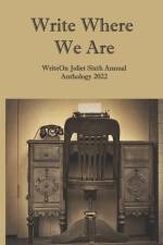 Write Where We Are: WriteOn Joliet Sixth Annual Anthology 2022 af Denise M. Baran-Unland