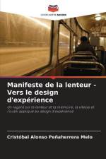 Manifeste de la lenteur - Vers le design d'expérience af Cristóbal Alonso Peñaherrera Melo