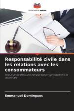 Responsabilité civile dans les relations avec les consommateurs af Emmanuel Domingues