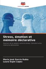 Stress, émotion et mémoire déclarative af María José García Rubio