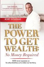 The Power to Get Wealth af Rory Douglas