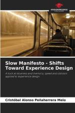 Slow Manifesto - Shifts Toward Experience Design af Cristóbal Alonso Peñaherrera Melo
