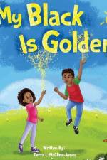 My Black Is Golden af Tierra Lashay McCline-Jones
