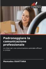 Padroneggiare la comunicazione professionale af Mamadou Ouattara