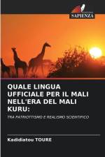 QUALE LINGUA UFFICIALE PER IL MALI NELL'ERA DEL MALI KURU: af Kadidiatou Toure