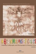 A Girl in Millions of Colors: Painting, Calligraphy and Photography by Hongxin Song af Hongxin Song