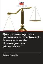Qualité pour agir des personnes indirectement lésées en cas de dommages non pécuniaires af Triana Mansilla