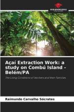 Açaí Extraction Work: a study on Combú Island - Belém/PA af Raimundo Carvalho Sócrates