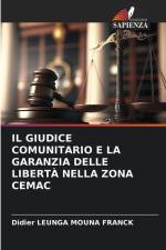 IL GIUDICE COMUNITARIO E LA GARANZIA DELLE LIBERTÀ NELLA ZONA CEMAC af Franck Didier Leunga Mouna