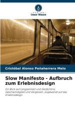 Slow Manifesto - Aufbruch zum Erlebnisdesign af Cristóbal Alonso Peñaherrera Melo