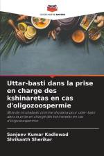 Uttar-basti dans la prise en charge des kshinaretas en cas d'oligozoospermie af Sanjeev Kumar Kadlewad