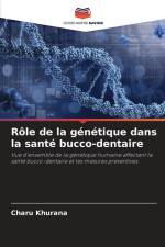 Rôle de la génétique dans la santé bucco-dentaire af Charu Khurana