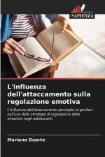 L'influenza dell'attaccamento sulla regolazione emotiva af Mariana Duarte