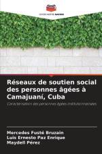 Réseaux de soutien social des personnes âgées à Camajuaní, Cuba af Mercedes Fusté Bruzain