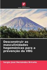 Desconstruir as masculinidades hegemónicas para a prevenção da VBG af Sergio José Hernández Briceño