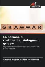 La nozione di costituente, sintagma o gruppo af Antonio Miguel Alcázar Hernández