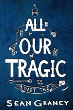 All Our Tragic: Part II - Politics af Sean Graney