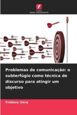 Problemas de comunicação: o subterfúgio como técnica de discurso para atingir um objetivo af Frolova Vera