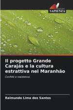 Il progetto Grande Carajás e la cultura estrattiva nel Maranhão af Raimundo Lima Dos Santos