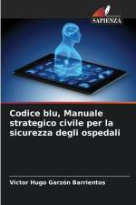Codice blu, Manuale strategico civile per la sicurezza degli ospedali af Victor Hugo Garzón Barrientos