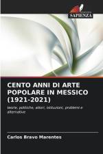 CENTO ANNI DI ARTE POPOLARE IN MESSICO (1921-2021) af Carlos Bravo Marentes