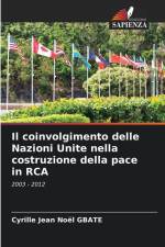 Il coinvolgimento delle Nazioni Unite nella costruzione della pace in RCA af Cyrille Jean Noël Gbate