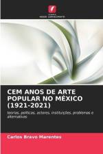 CEM ANOS DE ARTE POPULAR NO MÉXICO (1921-2021) af Carlos Bravo Marentes