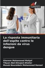 La risposta immunitaria dell'ospite contro le infezioni da virus dengue af Ghanem Mohammed Mahjaf