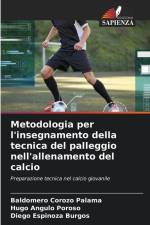 Metodologia per l'insegnamento della tecnica del palleggio nell'allenamento del calcio af Baldomero Corozo Palama