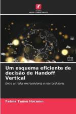 Um esquema eficiente de decisão de Handoff Vertical af Fatma Tansu Hocan¿n
