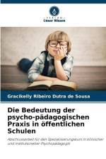 Die Bedeutung der psycho-pädagogischen Praxis in öffentlichen Schulen af Gracikelly Ribeiro Dutra de Sousa