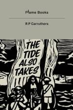 The Tide Also Takes af R. P. Carruthers