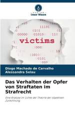 Das Verhalten der Opfer von Straftaten im Strafrecht af Diogo Machado de Carvalho