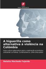 A higuerilla como alternativa à violência na Colômbia af Natalia Machado Fajardo
