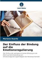 Der Einfluss der Bindung auf die Emotionsregulierung af Mariana Duarte