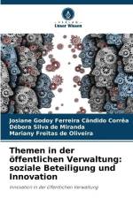 Themen in der öffentlichen Verwaltung: soziale Beteiligung und Innovation af Josiane Godoy Ferreira Cândido Corrêa