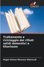 Trattamento e riciclaggio dei rifiuti solidi domestici a Khartoum af Nagat Osman Mansour Elbaroudi