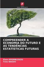 COMPREENDER A ECONOMIA DO FUTURO E AS TENDÊNCIAS ESTATÍSTICAS FUTURAS af Elom Kpomblekou