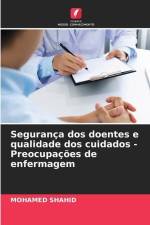 Segurança dos doentes e qualidade dos cuidados - Preocupações de enfermagem af Mohamed Shahid