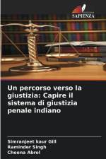 Un percorso verso la giustizia: Capire il sistema di giustizia penale indiano af Simranjeet Kaur Gill
