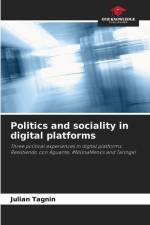Politics and sociality in digital platforms af Julian Tagnin