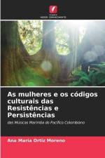 As mulheres e os códigos culturais das Resistências e Persistências af Ana María Ortiz Moreno
