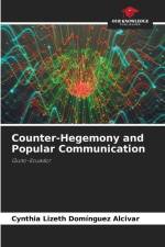 Counter-Hegemony and Popular Communication af Cynthia Lizeth Domínguez Alcivar