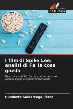 I film di Spike Lee: analisi di Fa' la cosa giusta af Humberto Saldarriaga Pèrez