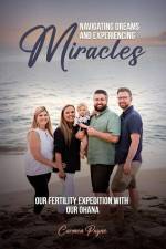 Navigating Dreams and Experiencing Miracles: Our Fertility Expedition with Our Ohana af Carmen Payne
