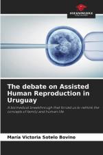 The debate on Assisted Human Reproduction in Uruguay af María Victoria Sotelo Bovino